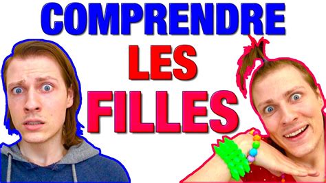 10 CONSEILS POUR COMPRENDRE LES FILLES YouTube