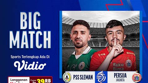 Link Live Streaming Bri Liga Pss Sleman Vs Persija Jakarta Di Vidio