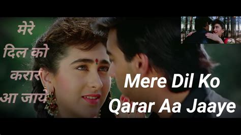 Mere Dil Ko Qarar Aa Jaaye Jigar 1992 Ajay Devgan Karishma