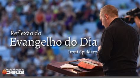 Reflexão do Evangelho do Dia Ironi Spuldaro 31 03 2024 YouTube