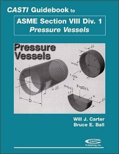 Buy Casti Guidebook To Asme Section Viii Division Pressure Vessels