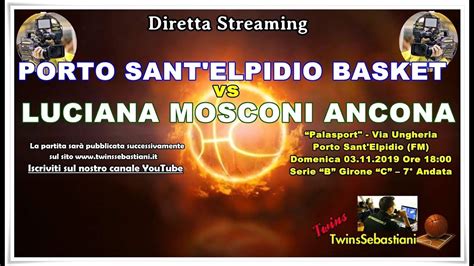 Porto Sant Elpidio Bk Vs Luciana Mosconi Ancona Ore