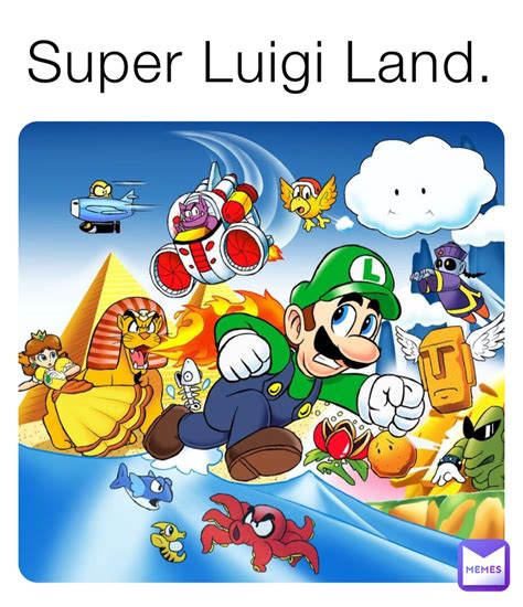 Super Luigi Land TheMemeinator69 Memes