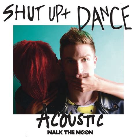 Shut Up And Dance Acoustic Single By Walk The Moon