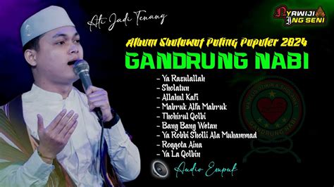 Album Sholawat Paling Populer Gandrung Nabi Bikin Ati Jadi Tenang