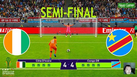 Cote D Ivoire Vs Congo DR SEMI FINAL Penalty Shootout CAF