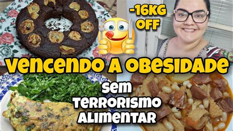 DIÁRIO DA DIETA EMAGRECENDO MUITO SEM TERRORISMO ALIMENTAR 16KG