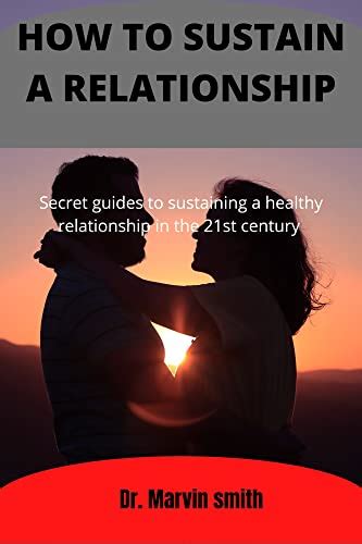 How To Sustain A Relationship Guides In Sustaining A Healthy