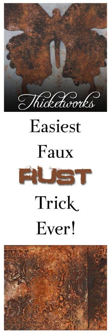 Grab The Simplest Of Supplies And Rustify Your World Faux Rust