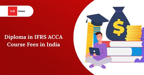 Diploma In Ifrs Acca Course Fees In India Soe Global