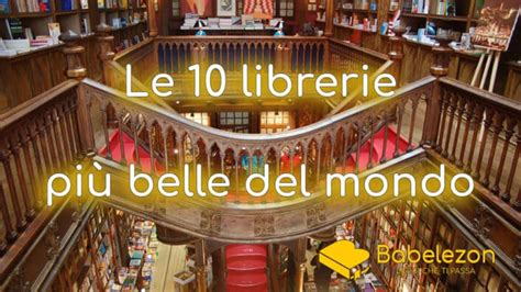 Le 10 librerie più belle del mondo Babelezon