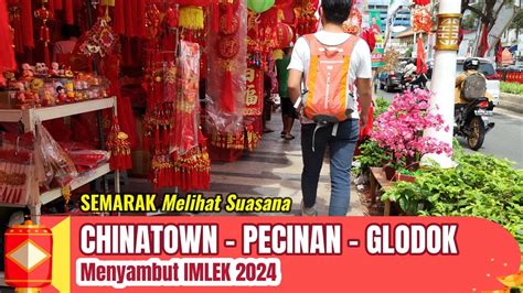 MELIHAT SUASANA GLODOK CHINATOWN MENYAMBUT IMLEK 2024 YouTube