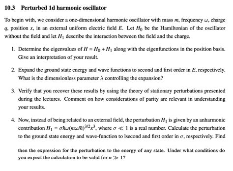 Solved 10.3 Perturbed 1d harmonic oscillator To begin with, | Chegg.com 