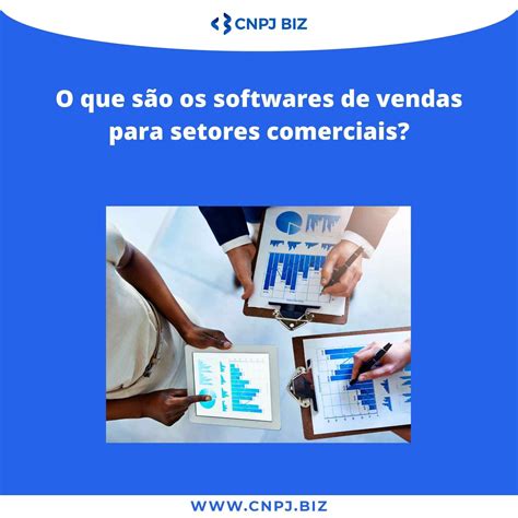 9 softwares de vendas para o setor comercial da sua empresa vender mais