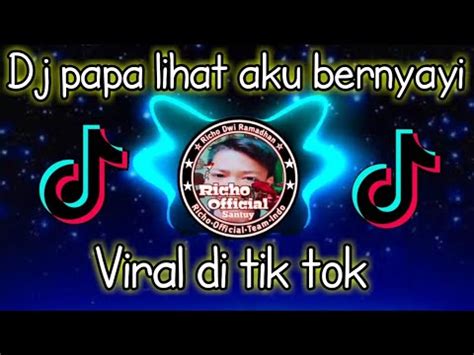 Dj Papa Lihat Aku Bernyanyi Sambil Bermain Musik Dj Dj Tang Tang