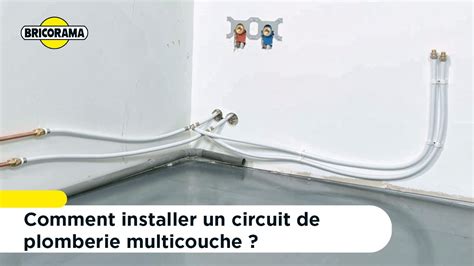 Comment Installer Un Circuit De Plomberie Multicouche 54 OFF