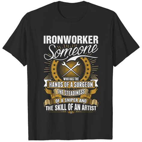 Ironworker Skill Of An Artist Tshirt T Shirt Sold By Ian Ferguson Sku