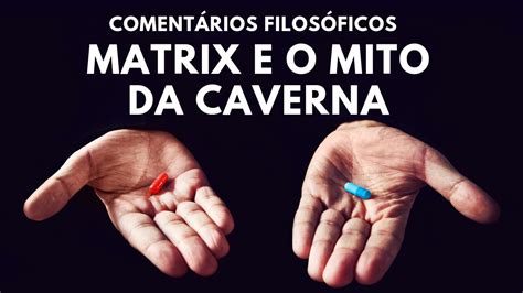 Matrix E O Mito Da Caverna Algumas Considerações Filosóficas Youtube