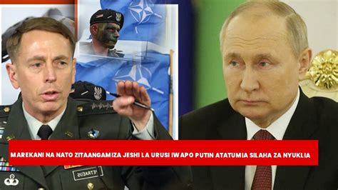 Marekani Na Nato Zitaangamiza Jeshi La Urusi Ukraine Iwapo Putin