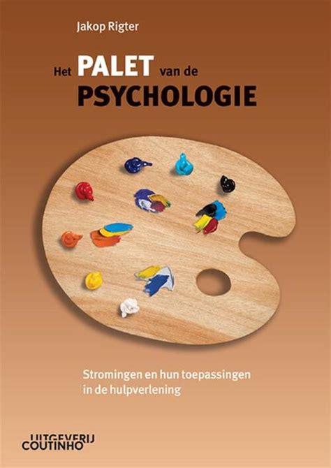 Het Palet Van De Psychologie Jakop Rigter Boek 9789046909041