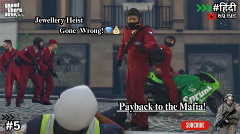 GTA 5 Jewellery Heist Gone Wrong Payback To The Mafia Gta