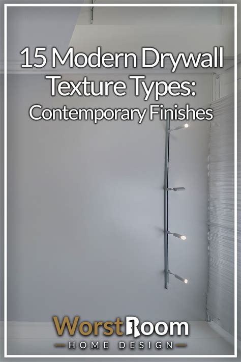 Modern Drywall Texture Types Contemporary Finishes