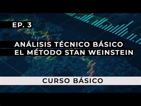 Ep An Lisis T Cnico B Sico El M Todo Stan Weinstein Youtube