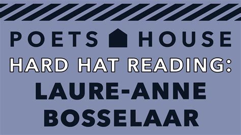 Hard Hat Reading Laure Anne Bosselaar Youtube