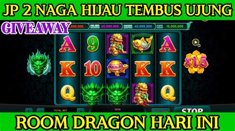 Room Dragon Hari Ini Jp Naga Hijau Tembus Ujung Jp Dragon Youtube