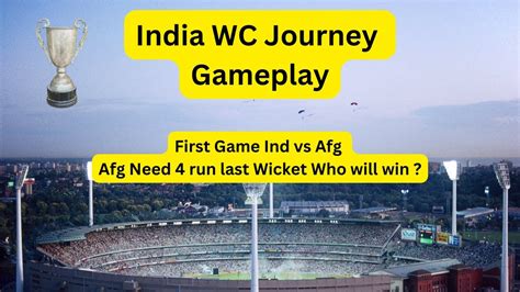 India Cricket World Cup Journey Gameplay First Game Ind Vs Afg