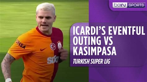 Mauro Icardi S EVENTFUL Outing Vs Kasimpasa Super Lig 23 24 Moments