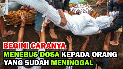 Seperti Ini Cara Yang Benar Untuk Menebus Dosa Terhadap Orang Yang