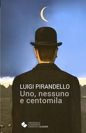 Uno Nessuno E Centomila Di Pirandello Esplorazione Dell Identit