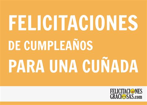 Feliz cumpleaños cuñada 40 FELICITACIONES NUEVAS2019