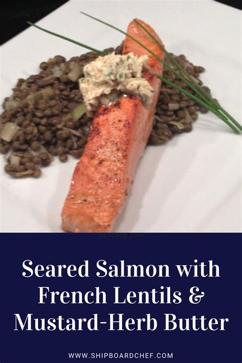 Seared Salmon With French Lentils And Mustard Herb Butter Recipe