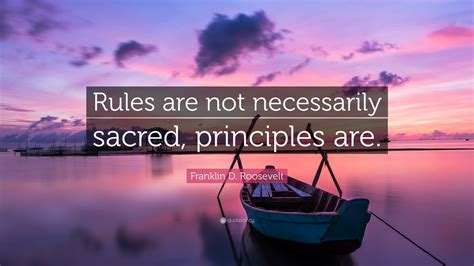 Franklin D Roosevelt Quote Rules Are Not Necessarily Sacred