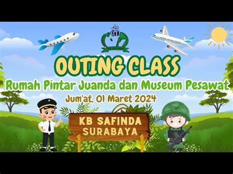 KB SAFINDA OUTING CLASS RUMAH PINTAR JUANDA DAN MUSEUM PESAWAT YouTube