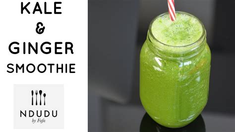 Kale And Ginger Smoothie Youtube