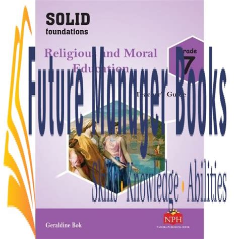 Solid Foundations Religious And Moral Education Gr7 Tg Future