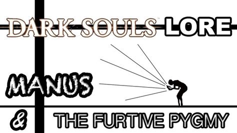 Dark Lords: Dark Souls Lore - Manus & The Furtive Pygmy | Dark souls ...