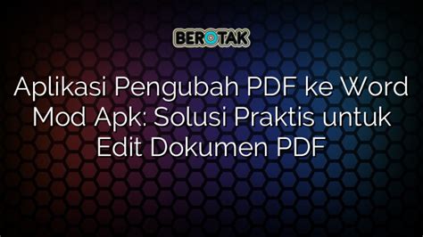 Aplikasi Pengubah Pdf Ke Word Mod Apk Solusi Praktis Untuk Edit