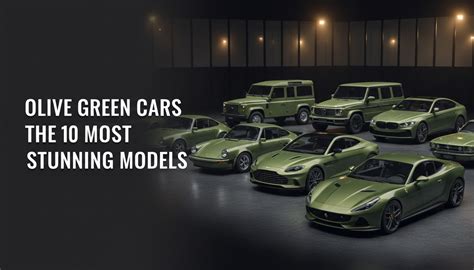 olive green cars    stunning models   carxplorer