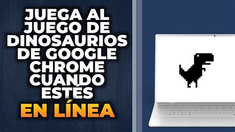 C Mo Jugar Al Juego Del Dinosaurio De Google Chrome Cuando Est S En