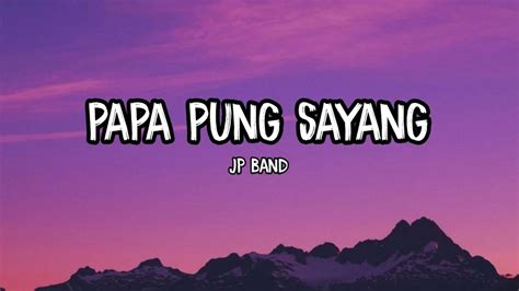 Papa Pung Sayang Jp Band Lirik Chords Chordify