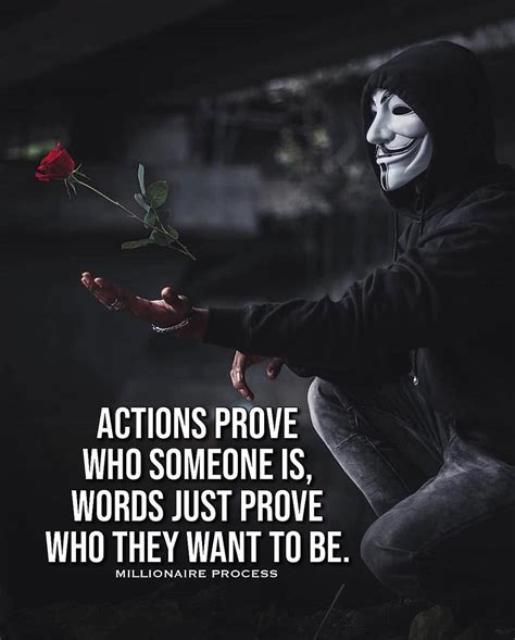 Actions Prove Someone Is Words Just Prove Who They Want To Be Pictures