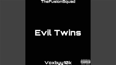 Voxbyy10k Evil Twins Lyrics Genius Lyrics