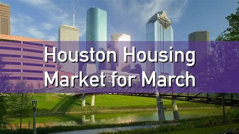 This Is How The Market Performed In Houston In March Houston Housing