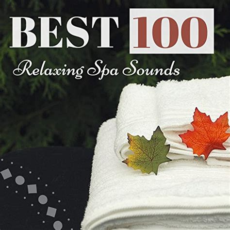 Best 100 Relaxing Spa Sounds Massage Music To Relax Peaceful