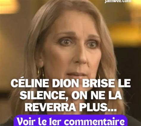 Cest Avec Regret Que C Line Dion Brise Le Silence Apr S Sa