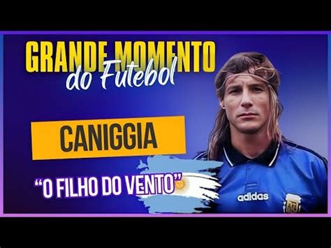 CANIGGIA O Filho Do Vento YouTube